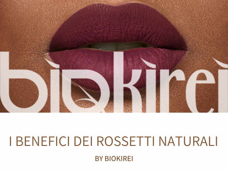 I benefici dei rossetti e dei lipstick naturali: i migliori prodotti